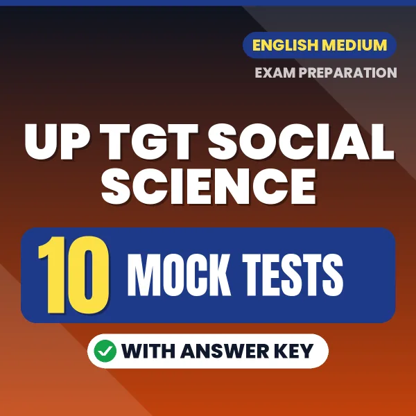 UP TGT Social Science Exam Mock Test Series (English): 10 Exam-Like Mock Tests with Answers