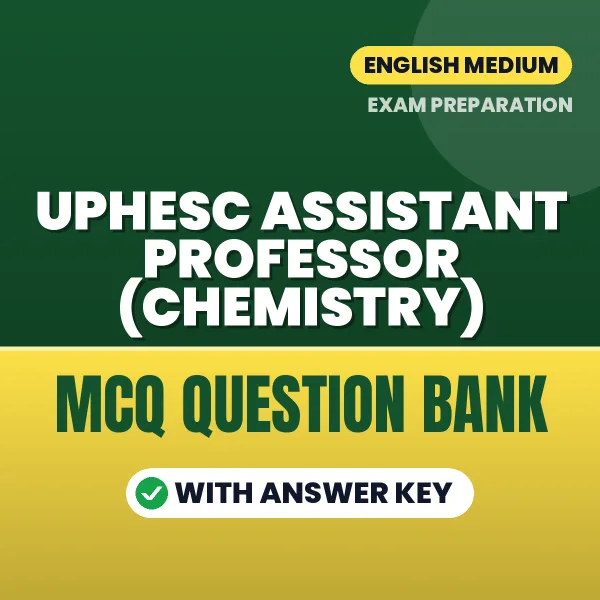Download UPHESC Assistant Professor (Chemistry) Exam MCQ PDF in English – Important Objective Questions with Answers