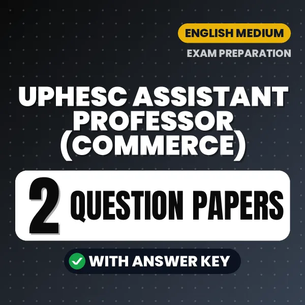 UPHESC Assistant Professor (Commerce) Exam Question Paper Series (English): 2 Exam-Like Question Papers with Answers