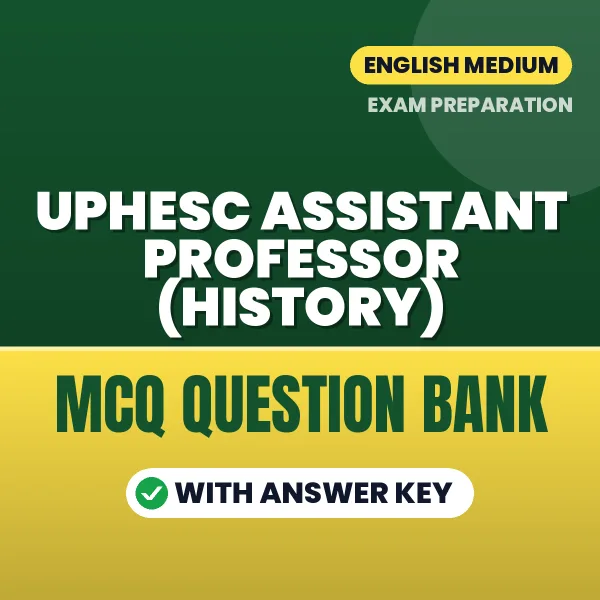 Best MCQ eBook for UPHESC Assistant Professor (History) Exam in English | Selected Questions with Answer Key