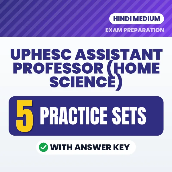 Boost Your UPHESC Assistant Professor (Home Science) Exam Score with 5 Practice Sets with Answer Key in Hindi – PDF eBook