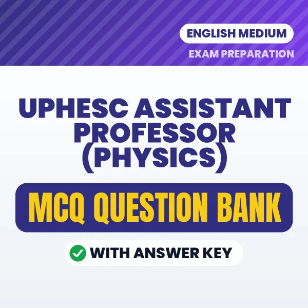 Prepare for UPHESC Assistant Professor (Physics) Exam with Multiple Choice Questions & Answers PDF in English