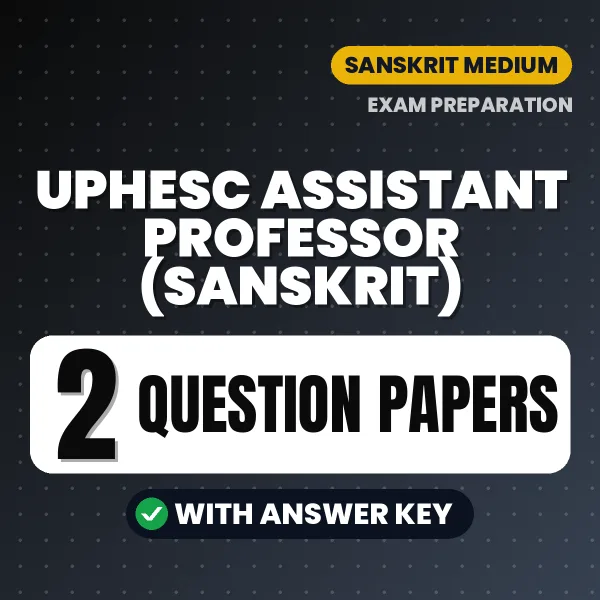 Test Your UPHESC Assistant Professor (Sanskrit) Exam Preparation – 2 Question Papers with Answer Key in PDF Format (Hindi)