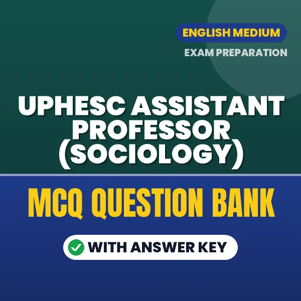 Download UPHESC Assistant Professor (Sociology) Exam MCQ PDF in English – Important Objective Questions with Answers