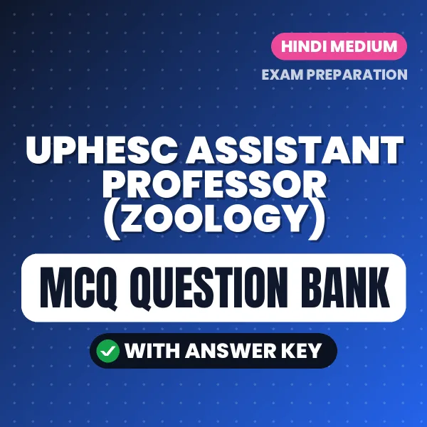 UPHESC Assistant Professor (Zoology) Important MCQs with Answers (Hindi) – Digital Question Bank for Exam Preparation