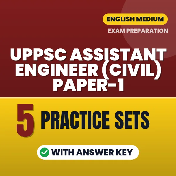 Test Your UPPSC Assistant Engineer (Civil) Paper-1 Exam Preparation – 5 Practice Sets with Answer Key in PDF Format (English)