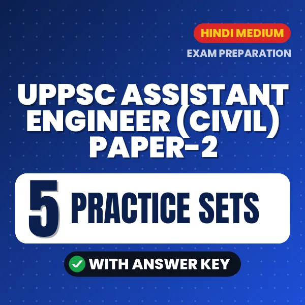UPPSC Assistant Engineer (Civil) Paper-2 Practice Set PDF in Hindi – 5 Full-Length Practice Sets with Answer Key