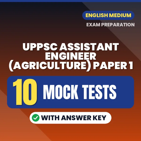Download 10 UPPSC Assistant Engineer (Agriculture) Paper 1 Mock Tests PDF (English) Based on the Latest Exam Pattern