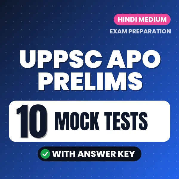 Download 10 UPPSC APO Prelims Mock Tests PDF (Hindi) Based on the Latest Exam Pattern