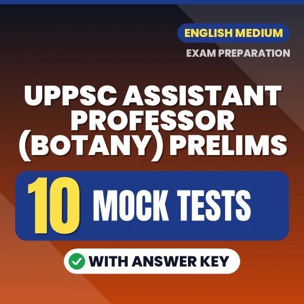 Practice for UPPSC Assistant Professor (Botany) Prelims Exam at Home – 10 Mock Tests PDF in English with Answers