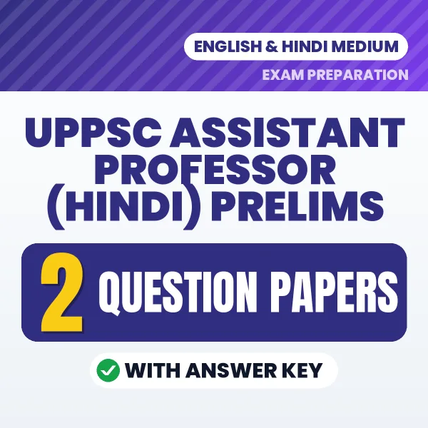 UPPSC Assistant Professor (Hindi) Prelims Question Paper PDF in English – 2 Full-Length Question Papers with Answer Key