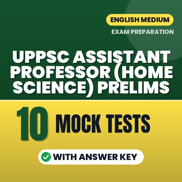 Boost Your UPPSC Assistant Professor (Home Science) Prelims Exam Score with 10 Mock Tests with Answer Key in English – PDF eBook