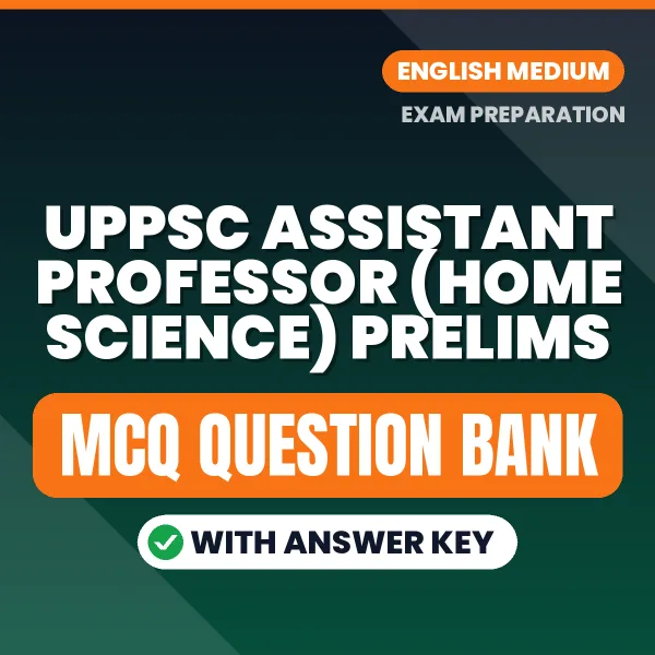 Best MCQ eBook for UPPSC Assistant Professor (Home Science) Prelims Exam in English | Selected Questions with Answer Key