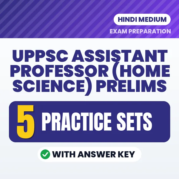 Practice for UPPSC Assistant Professor (Home Science) Prelims Exam at Home – 5 Practice Sets PDF in Hindi with Answers