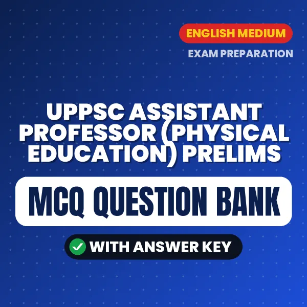 Best MCQ eBook for UPPSC Assistant Professor (Physical Education) Prelims Exam in English | Selected Questions with Answer Key