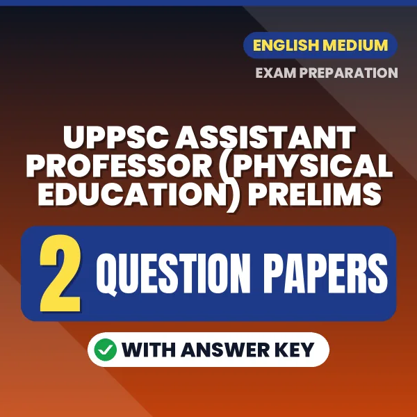 Download 2 UPPSC Assistant Professor (Physical Education) Prelims Question Papers PDF (English) Based on the Latest Exam Pattern