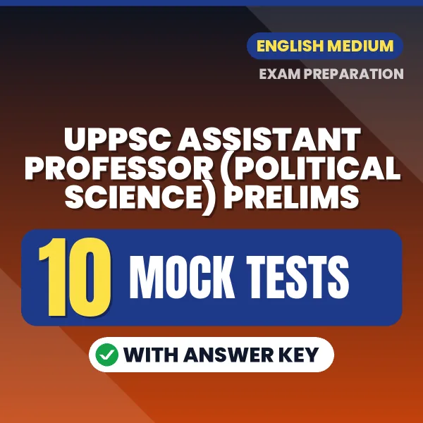 UPPSC Assistant Professor (Political Science) Prelims Mock Test PDF in English – 10 Full-Length Mock Tests with Answer Key