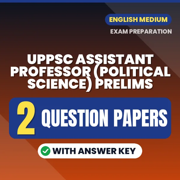 Download 2 UPPSC Assistant Professor (Political Science) Prelims Question Papers PDF (English) Based on the Latest Exam Pattern
