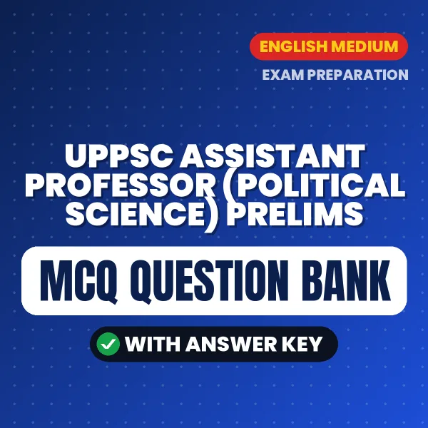 Best MCQ eBook for UPPSC Assistant Professor (Political Science) Prelims Exam in English | Selected Questions with Answer Key