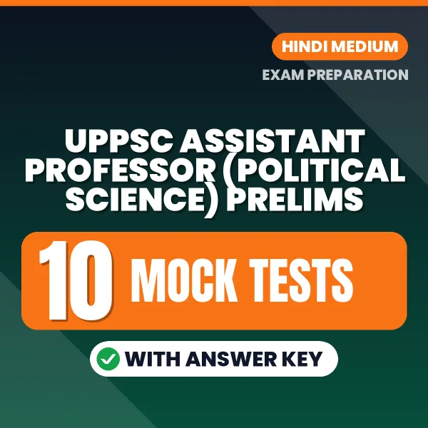 UPPSC Assistant Professor (Political Science) Prelims Mock Test PDF in Hindi – 10 Full-Length Mock Tests with Answer Key
