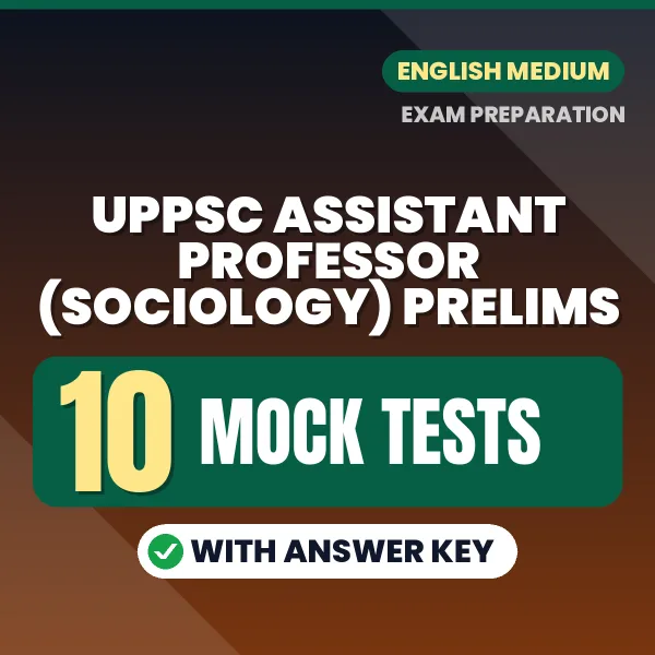 Practice for UPPSC Assistant Professor (Sociology) Prelims Exam at Home – 10 Mock Tests PDF in English with Answers