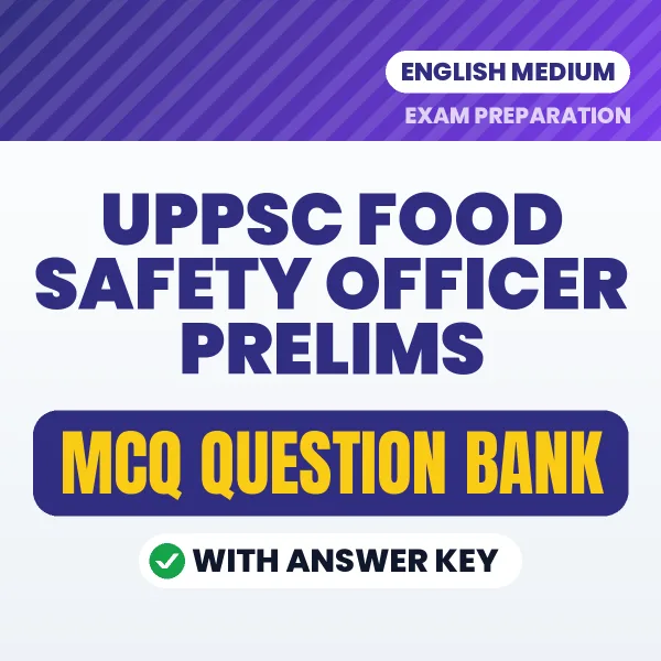 Prepare for UPPSC Food Safety Officer Prelims Exam with Multiple Choice Questions & Answers PDF in English
