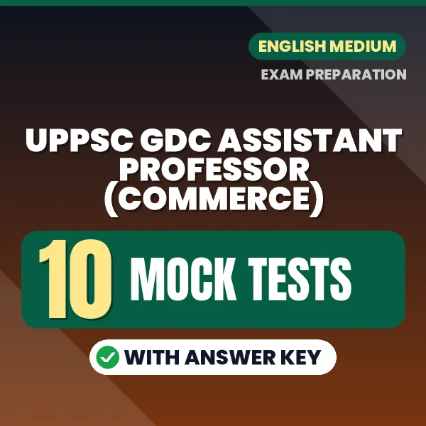 Boost Your UPPSC GDC Assistant Professor (Commerce) Exam Score with 10 Mock Tests with Answer Key in English – PDF eBook