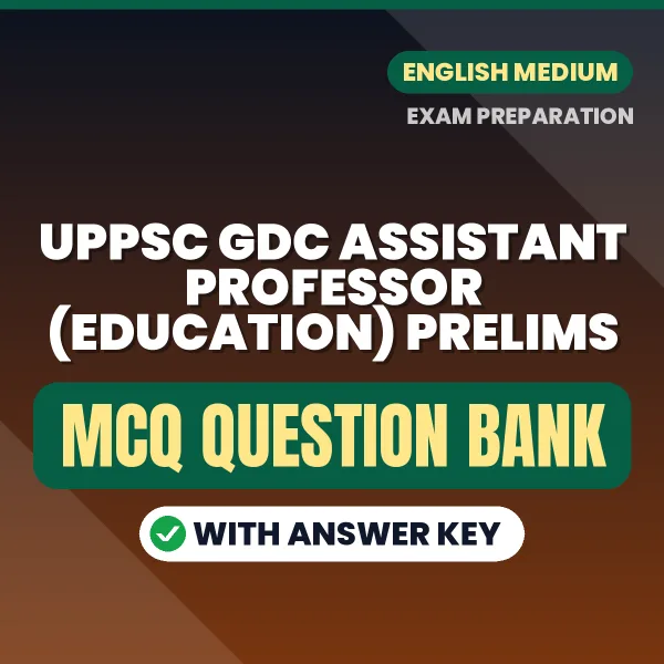 Best MCQ eBook for UPPSC GDC Assistant Professor (Education) Prelims Exam in English | Selected Questions with Answer Key
