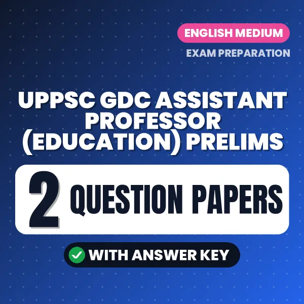Download 2 UPPSC GDC Assistant Professor (Education) Prelims Question Papers PDF (English) Based on the Latest Exam Pattern