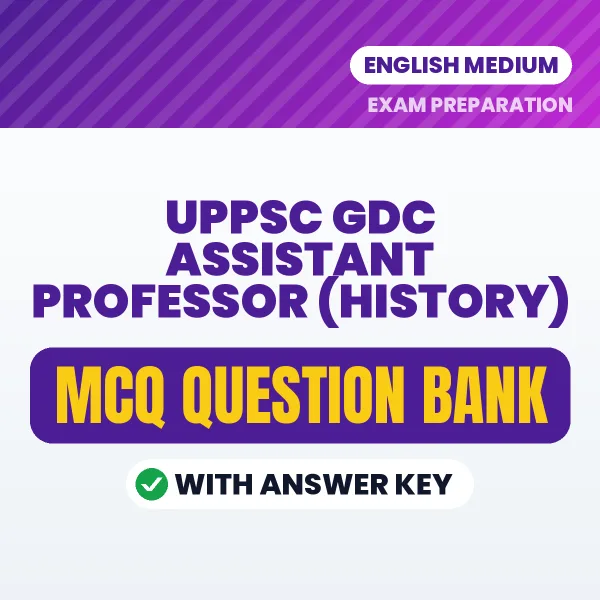 Download UPPSC GDC ASSISTANT PROFESSOR (HISTORY) Exam MCQ PDF in English – Important Objective Questions with Answers