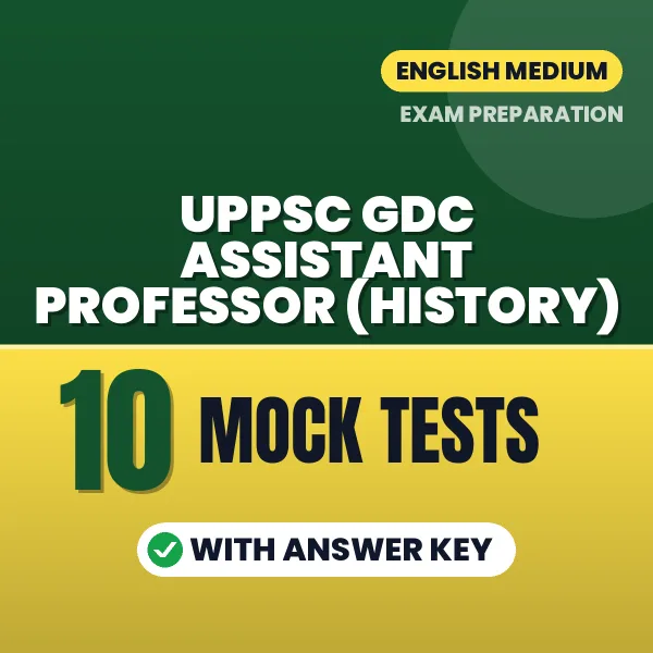 Test Your UPPSC GDC ASSISTANT PROFESSOR (HISTORY) Exam Preparation – 10 Mock Tests with Answer Key in PDF Format (English)