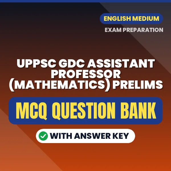 Best MCQ eBook for UPPSC GDC Assistant Professor (Mathematics) Prelims Exam in English | Selected Questions with Answer Key