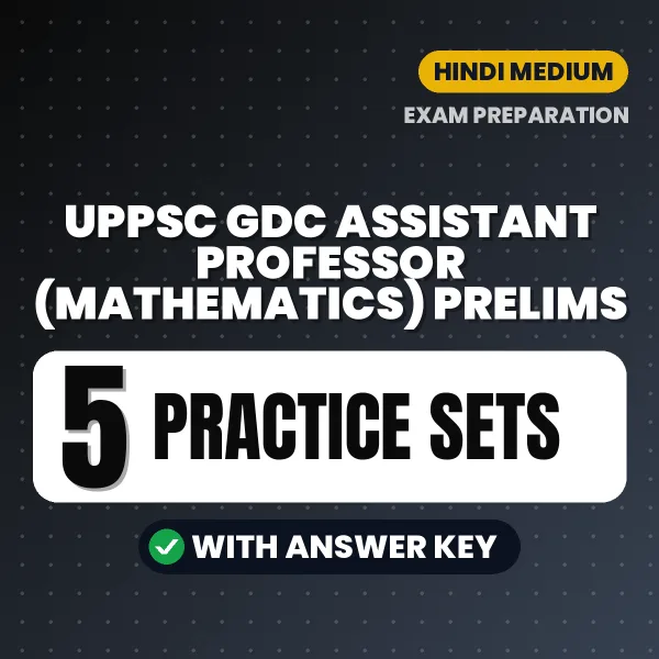 Practice for UPPSC GDC Assistant Professor (Mathematics) Prelims Exam at Home – 5 Practice Sets PDF in Hindi with Answers