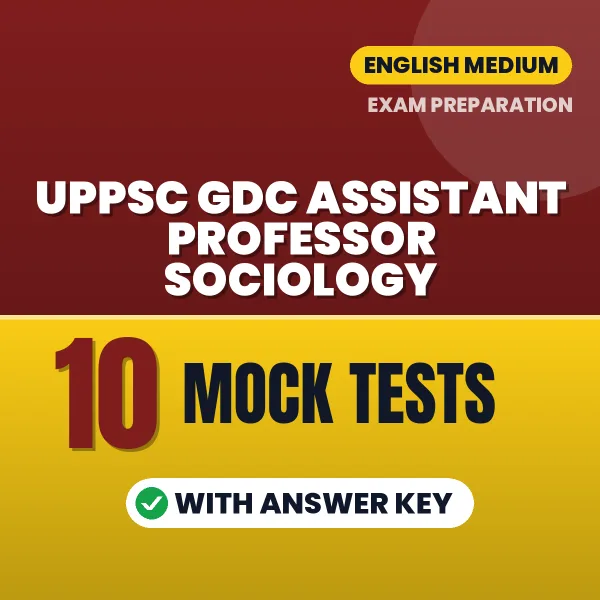 Test Your UPPSC GDC Assistant Professor Sociology Exam Preparation – 10 Mock Tests with Answer Key in PDF Format (English)