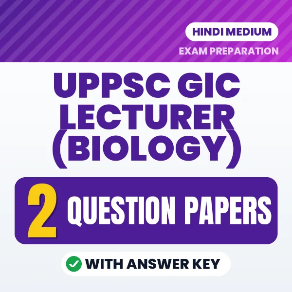 UPPSC GIC Lecturer (Biology) Question Paper PDF in Hindi – 2 Full-Length Question Papers with Answer Key