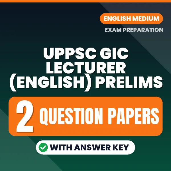 Practice for UPPSC GIC Lecturer (English) Prelims Exam at Home – 2 Question Papers PDF in English with Answers