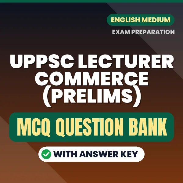 Best MCQ eBook for UPPSC Lecturer Commerce (Prelims) Exam in English | Selected Questions with Answer Key
