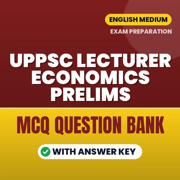 Best MCQ eBook for UPPSC LECTURER ECONOMICS PRELIMS Exam in English | Selected Questions with Answer Key