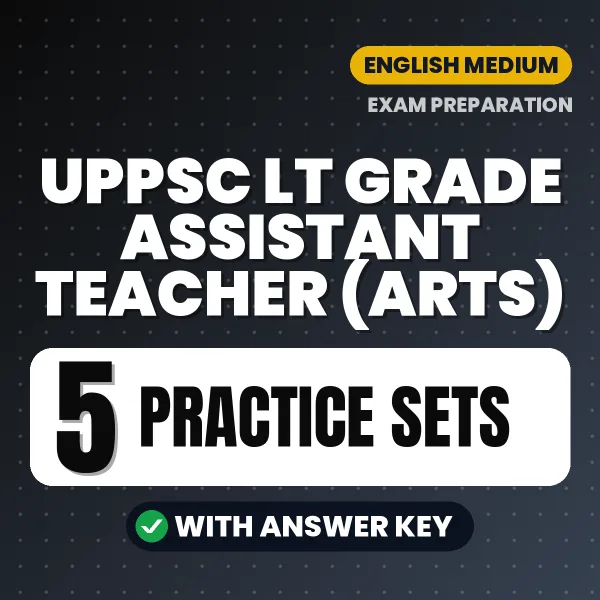 Test Your UPPSC LT Grade Assistant Teacher (Arts) Exam Preparation – 5 Practice Sets with Answer Key in PDF Format (English)
