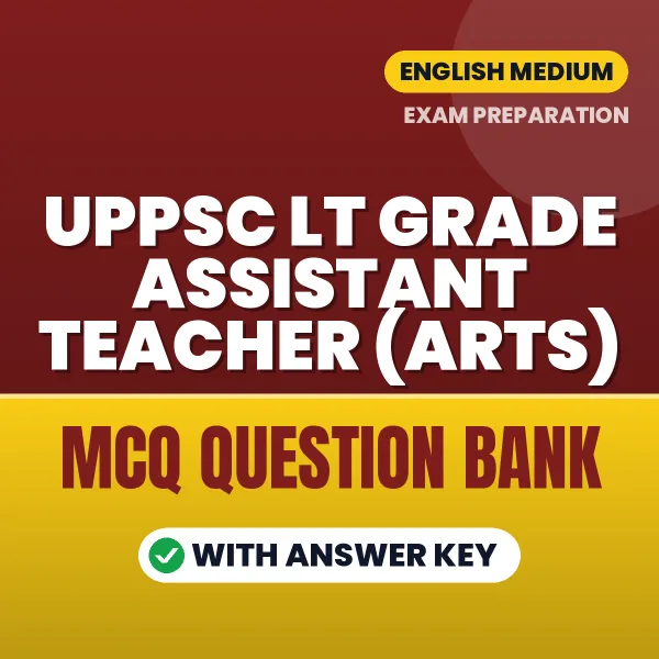 Download UPPSC LT Grade Assistant Teacher (Arts) Exam MCQ PDF in English – Important Objective Questions with Answers