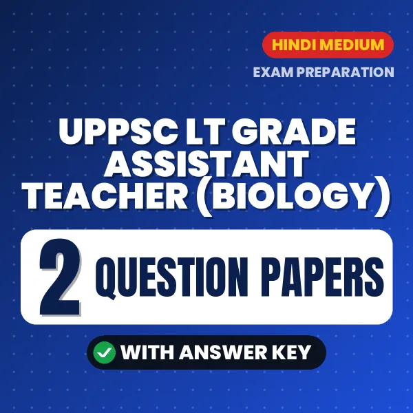 Practice for UPPSC LT Grade Assistant Teacher (Biology) Exam at Home – 2 Question Papers PDF in Hindi with Answers