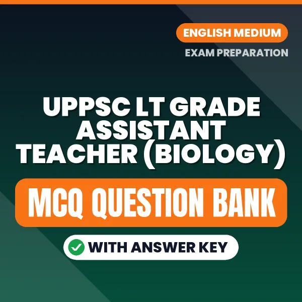 Prepare for UPPSC LT Grade Assistant Teacher (Biology) Exam with Multiple Choice Questions & Answers PDF in English