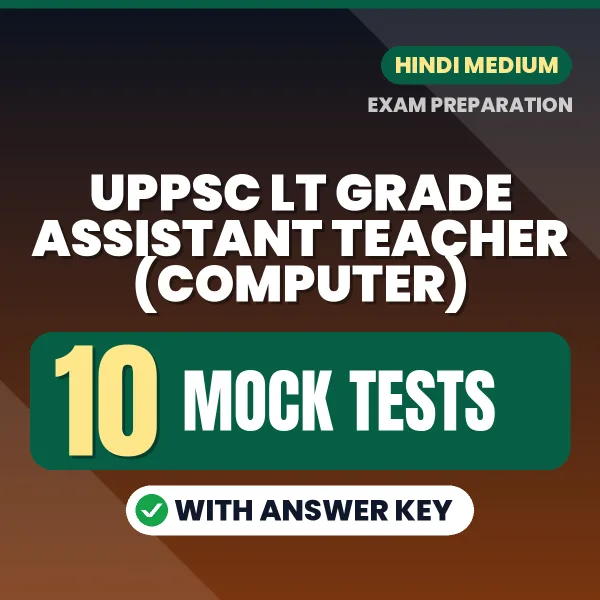 Practice for UPPSC LT Grade Assistant Teacher (Computer) Exam at Home – 10 Mock Tests PDF in Hindi with Answers