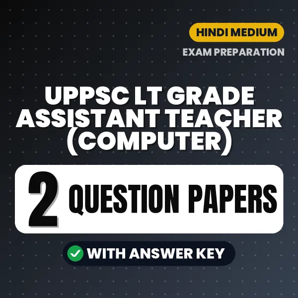 Practice for UPPSC LT Grade Assistant Teacher (Computer) Exam at Home – 2 Question Papers PDF in Hindi with Answers