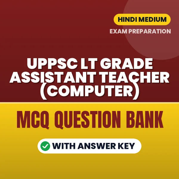 Prepare for UPPSC LT GRADE ASSISTANT TEACHER (COMPUTER) Exam with Multiple Choice Questions & Answers PDF in Hindi