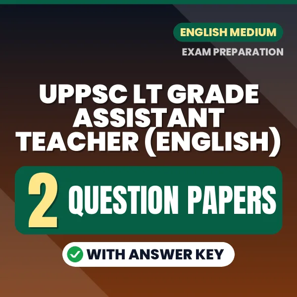 Practice for UPPSC LT Grade Assistant Teacher (English) Exam at Home – 2 Question Papers PDF in English with Answers