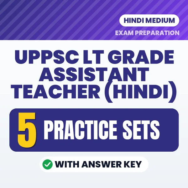 Test Your UPPSC LT Grade Assistant Teacher (Hindi) Exam Preparation – 5 Practice Sets with Answer Key in PDF Format (Hindi)