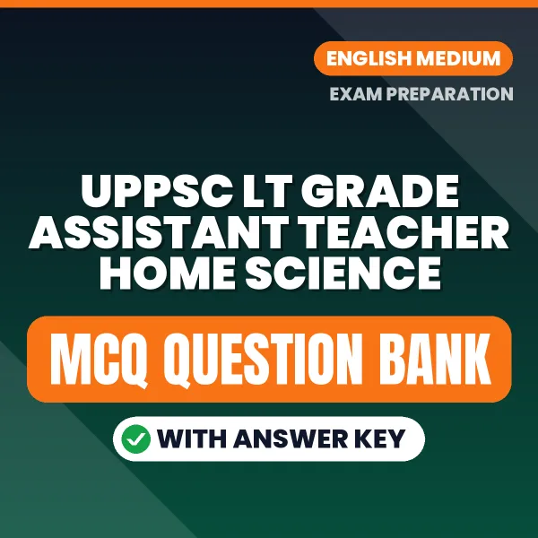 Crack UPPSC LT Grade Assistant Teacher Home Science Exam with This MCQ Practice Book PDF in English – Instant Download