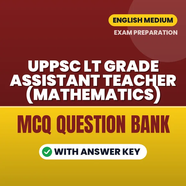 Crack UPPSC LT Grade Assistant Teacher (Mathematics) Exam with This MCQ Practice Book PDF in English – Instant Download
