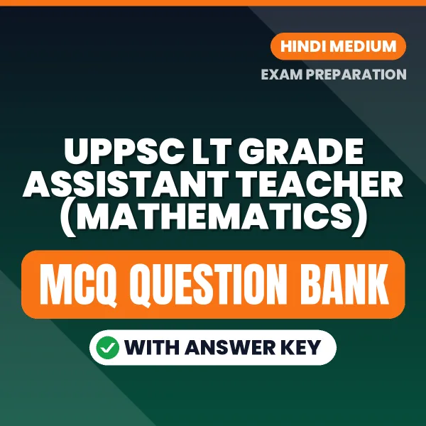 Crack UPPSC LT Grade Assistant Teacher (Mathematics) Exam with This MCQ Practice Book PDF in Hindi – Instant Download